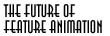 The Future of Feature Animation